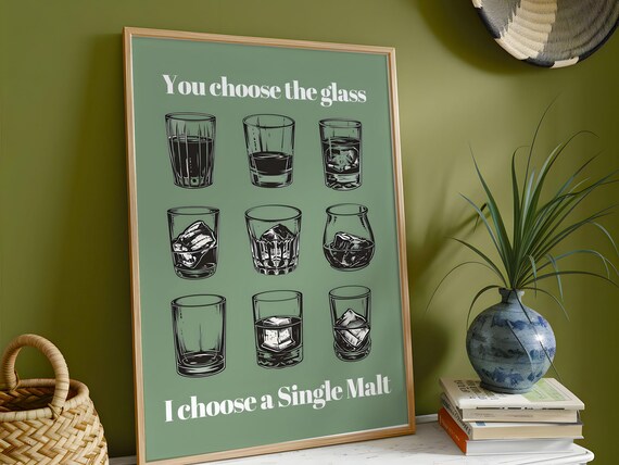 You Choose The Glass Single Malt Whiskey Quote Bar Art Poster