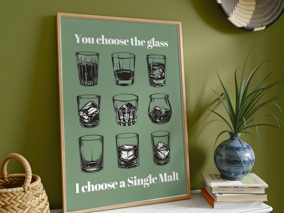 You Choose The Glass Single Malt Whiskey Quote Bar Art Poster