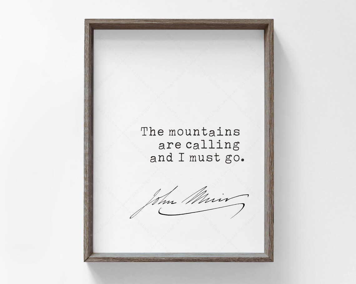 John Muir Quote, The Mountains Are Calling
