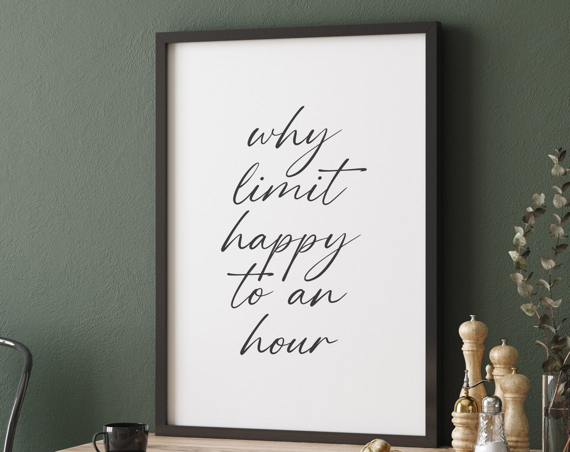 Why Limit Happy to an Hour Script Bar Sign Funny Cocktail Quote Poster