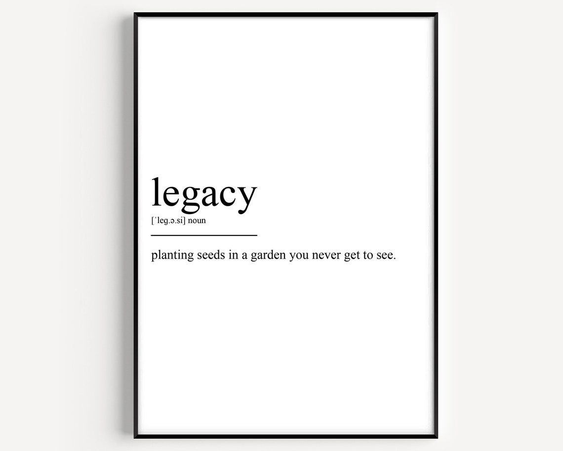Legacy Inspirational Definition Dictionary Word Meaning Art Poster