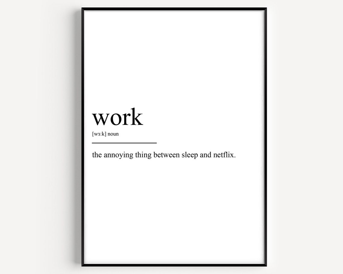 Work Definition Funny Office Dictionary Minimalist Quote Poster