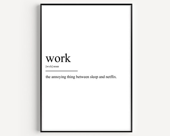 Work Definition Funny Office Dictionary Minimalist Quote Poster