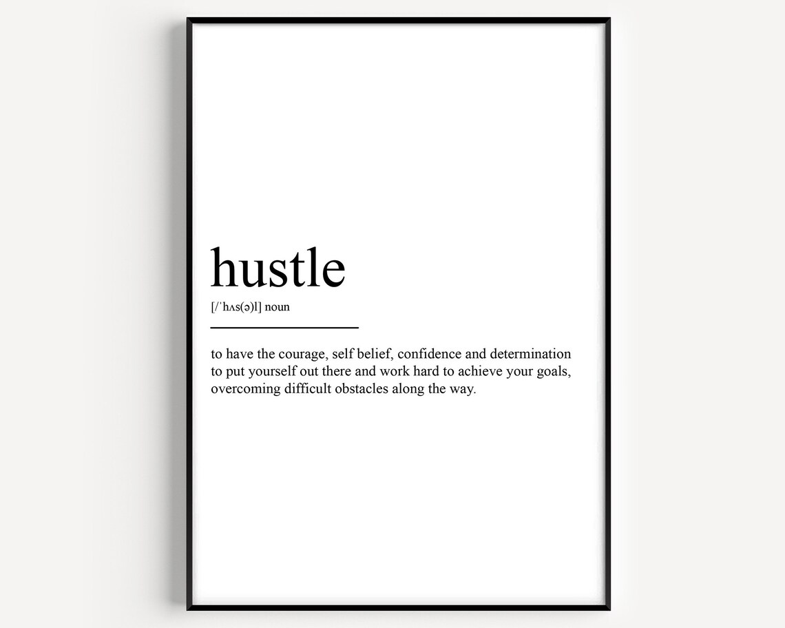 Hustle Definition Print
