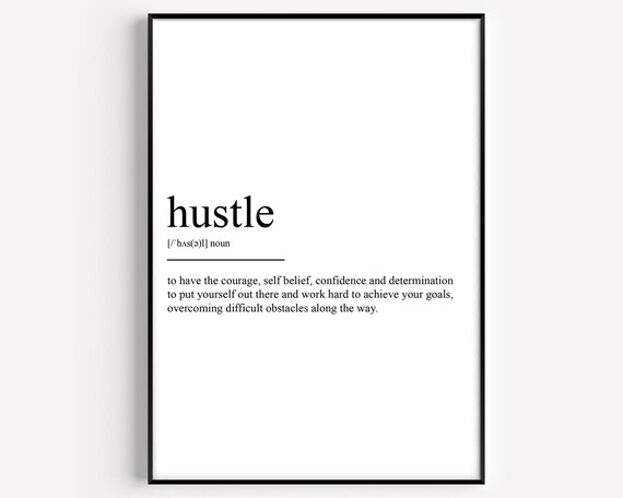 Hustle Definition Print
