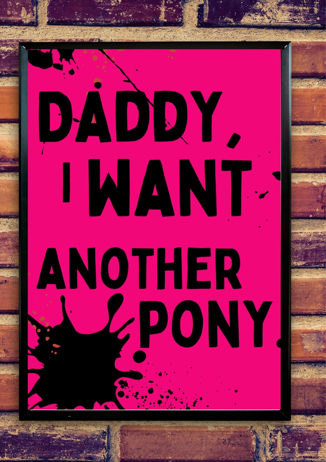 Daddy I Want Another Pony Hot Pink Cheeky Slogan Wall Poster - Image 2