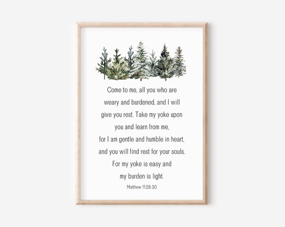 Matthew 112830 Come To Me All You Who Are Weary And Burdened I Will Give Rest Bible Verse Wall Art Christian Gift Scripture