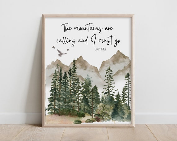 John Muir Quote The Mountains Are Calling And I Must Go Watercolor Landscape Forest Wilderness Nature Inspired Decor Trail