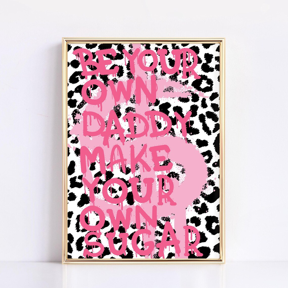 Be Your Own Daddy Make Your Own Sugar Leopard Graffiti Quote Art Poster
