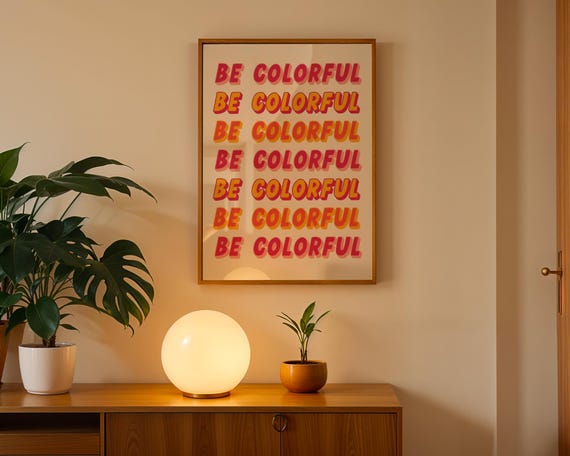 Be Colorful Art Print Retro Affirmation Poster Groovy Pink Yellow Wall Decor Vibrant Positive Quote Preppy Dorm Room Gift Ideas