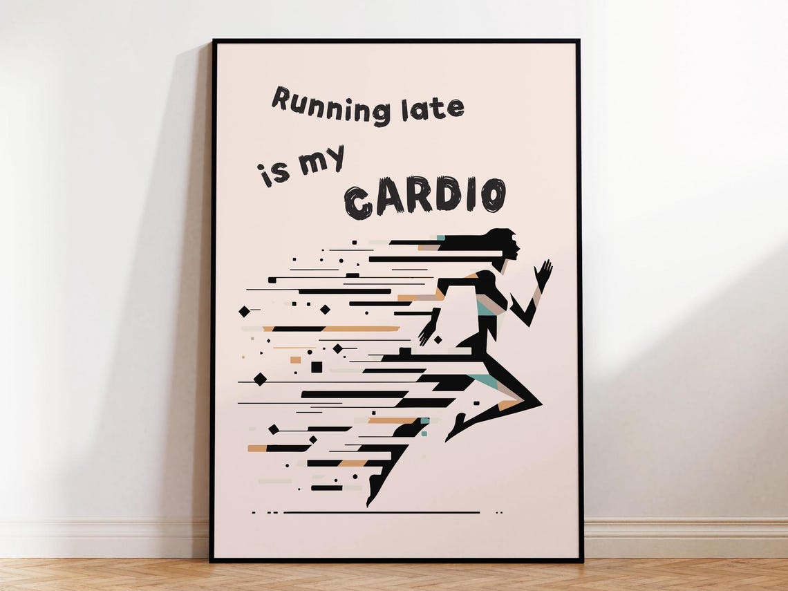 Running Late Is My Cardio Funny Runner Quote Motivational Poster