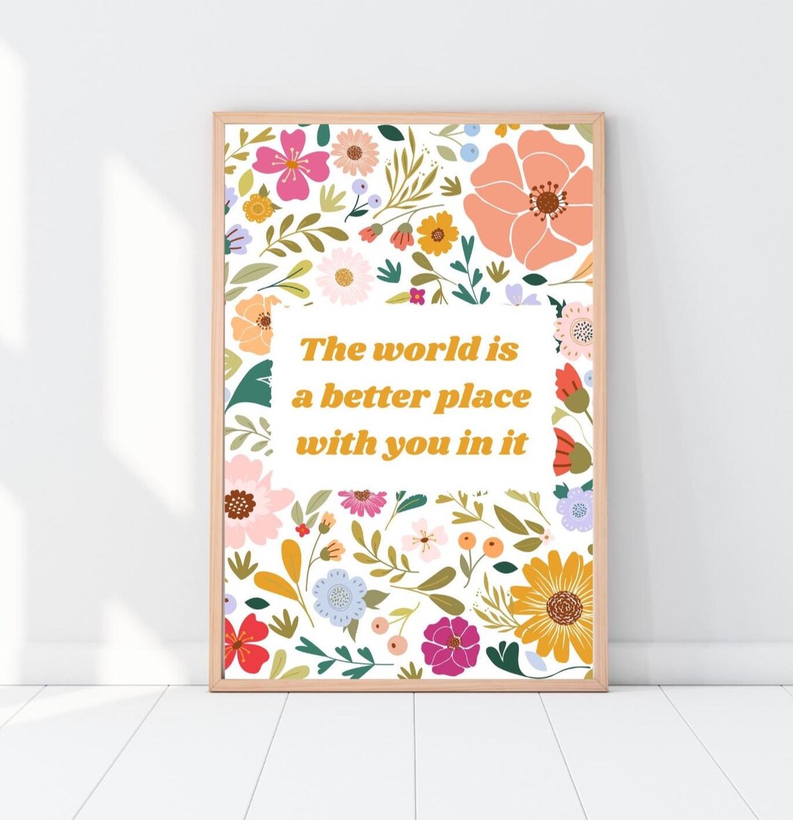 World Is Better With You Floral Affirmation Art Print