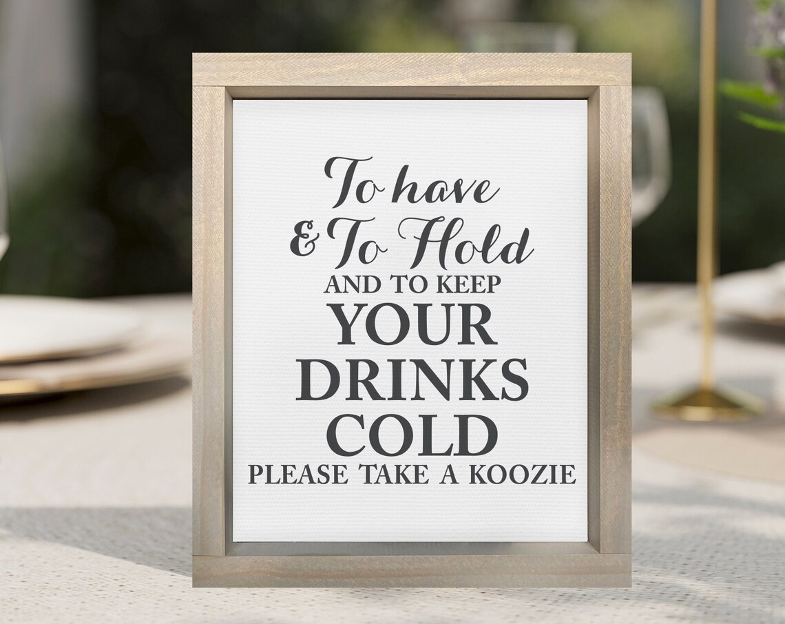 To Have and to Hold and to Keep Your Drinks Cold Wedding Koozie Poster