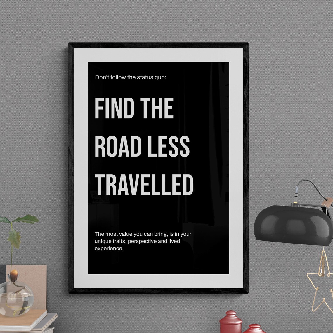 Find the Road Less Travelled Originality Motivational Quote Poster