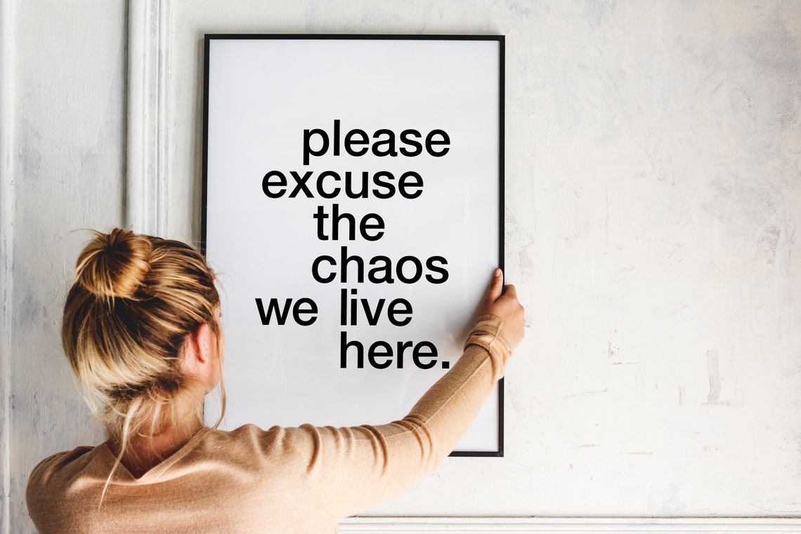 Please Excuse The Chaos We Live Here Funny Family Quote Poster - Image 2