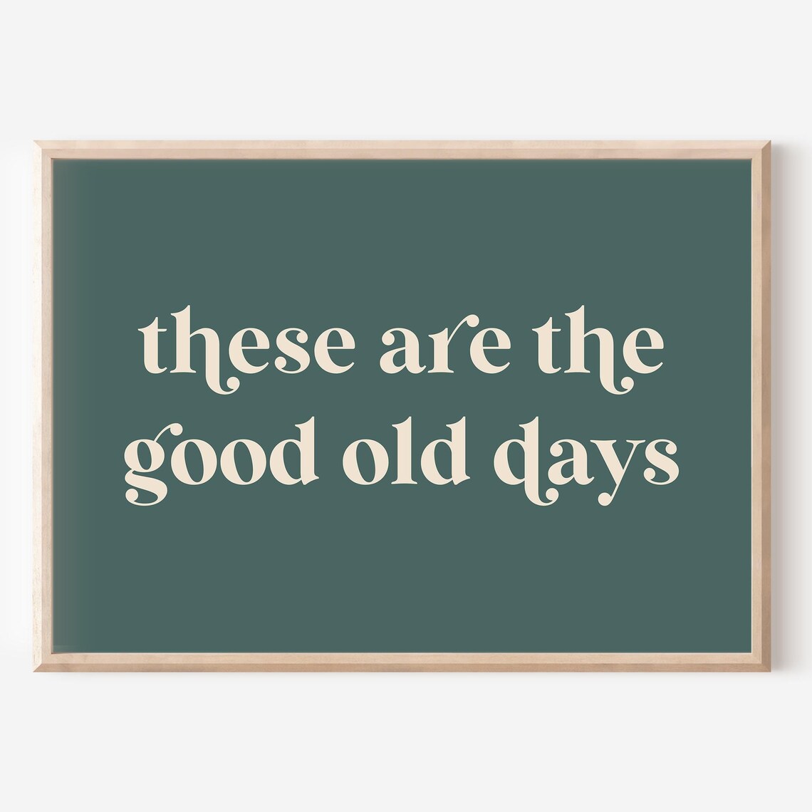 These Are the Good Old Days Green Retro Quote Wall Art Family Home Decor