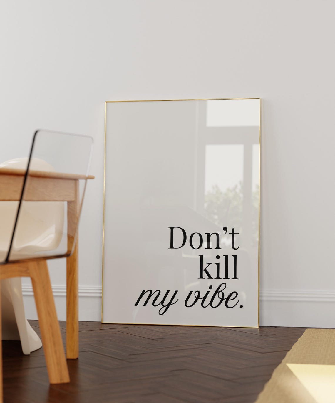 Don't Kill My Vibe Elegant Serif Minimalist Modern Quote Poster