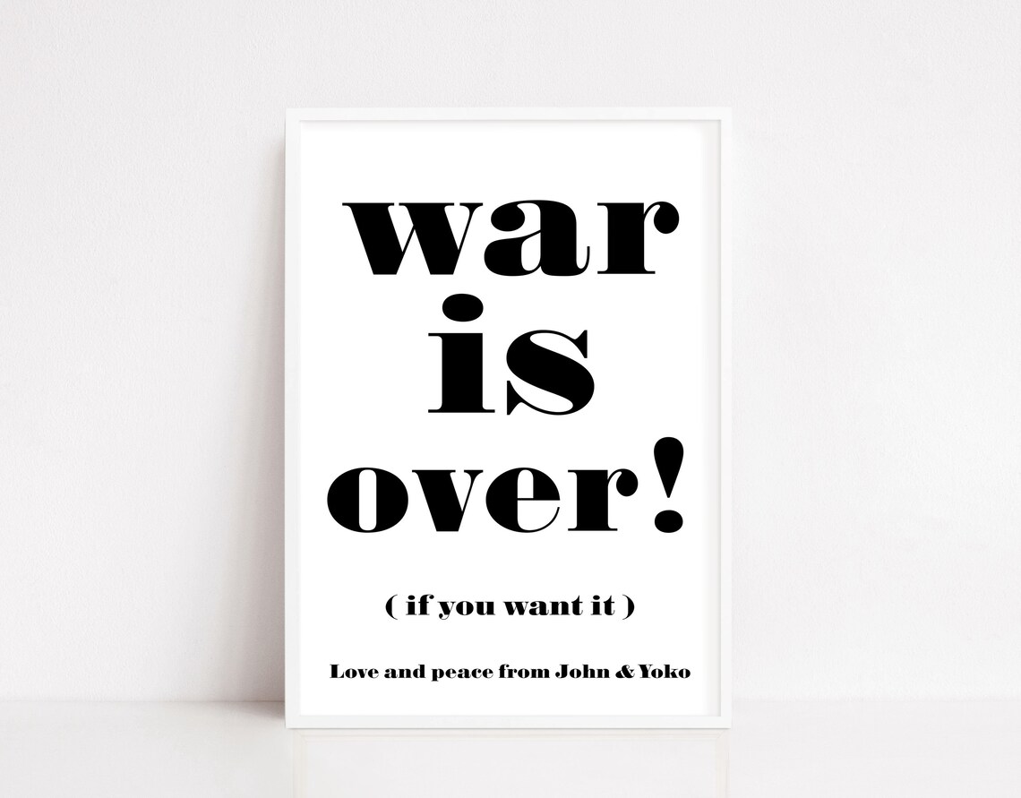 War Is Over If You Want It John and Yoko Peace Slogan Quote Poster
