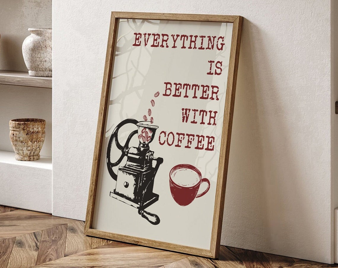 Everything Is Better with Coffee Vintage Retro Grinder Art Poster - Image 4