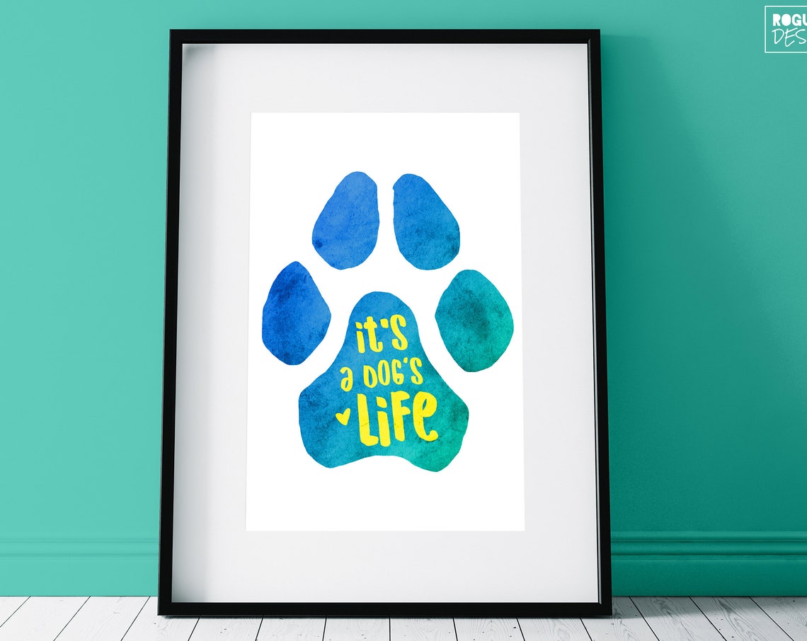 Its A Dogs Life Big Blue Watercolor Paw Shape Dog Lover Poster