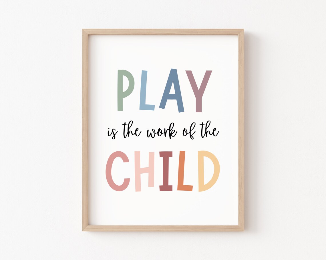 Play Is The Work Of The Child Montessori Art Print