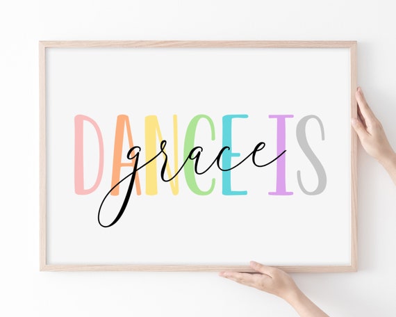 Dance Is Grace Quote Art Print, Motivational Decor