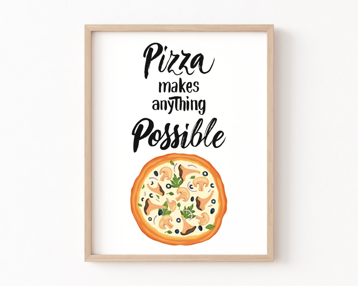 Pizza Makes Anything Possible Funny Quote Kitchen Wall Poster