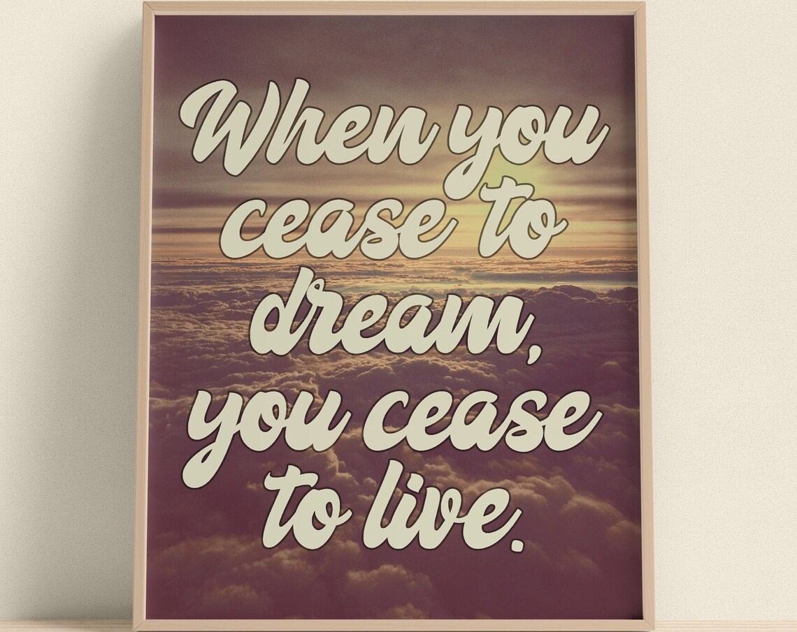 When You Cease To Dream You Cease To Live Cloud Sunset Quote Poster
