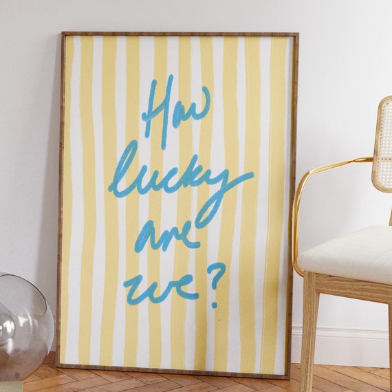 How Lucky Are We, Preppy Quote Art Print