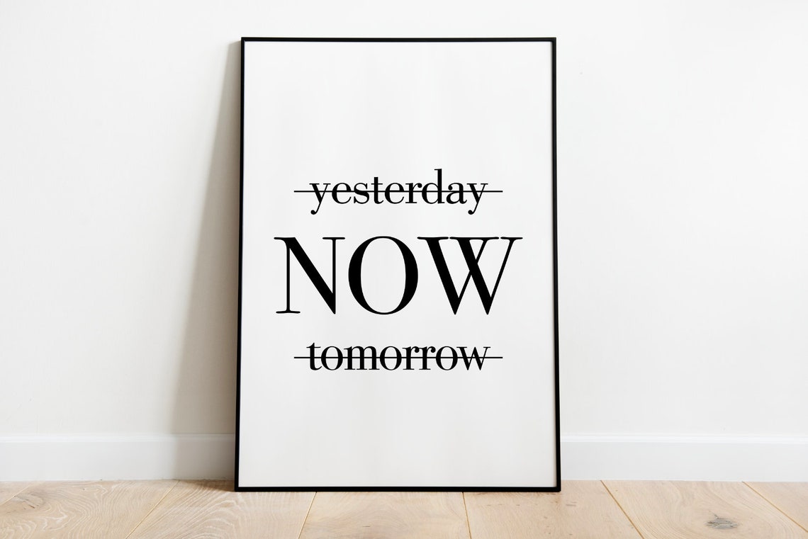Yesterday Now Tomorrow Quote Poster Mindfulness Typography Art - Image 3