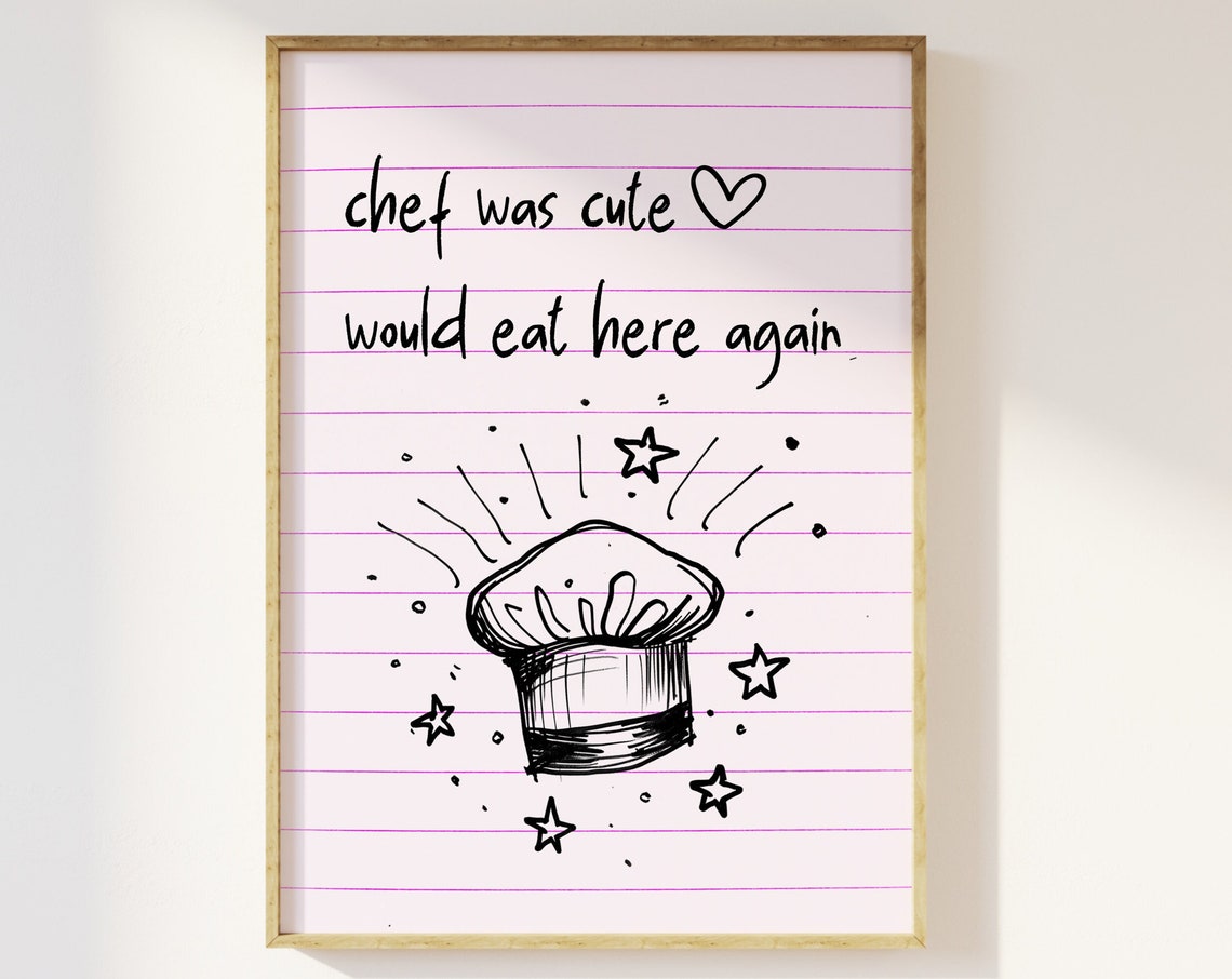 Chef Was Cute Would Eat Here Again Guest Note Kitchen Print Fun Modern Trendy Dining Restaurant Cafe Funky Retro