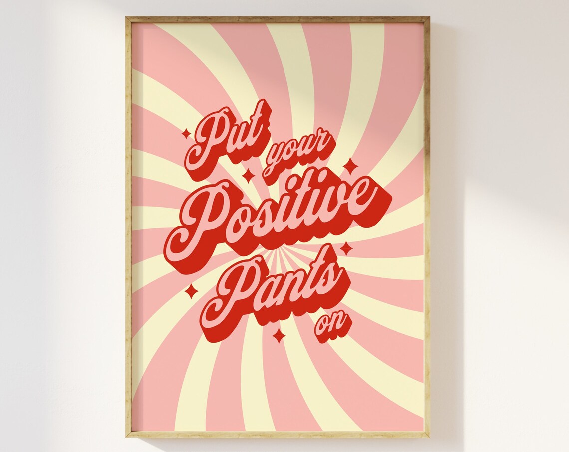 Put Your Positive Pants On Pink Groovy Retro Sunburst Quote Poster