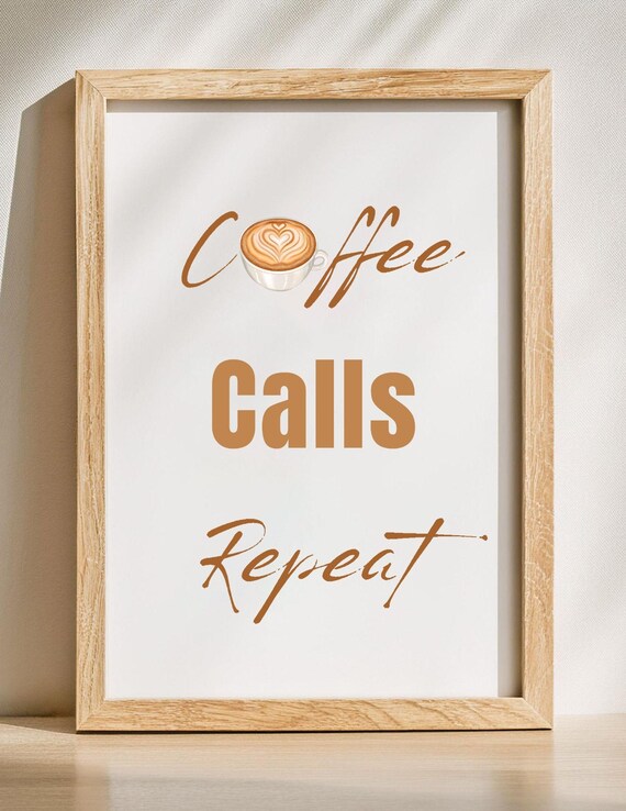Coffee Calls Repeat Latte Cup Script Kitchen Wall Decor Gift Poster
