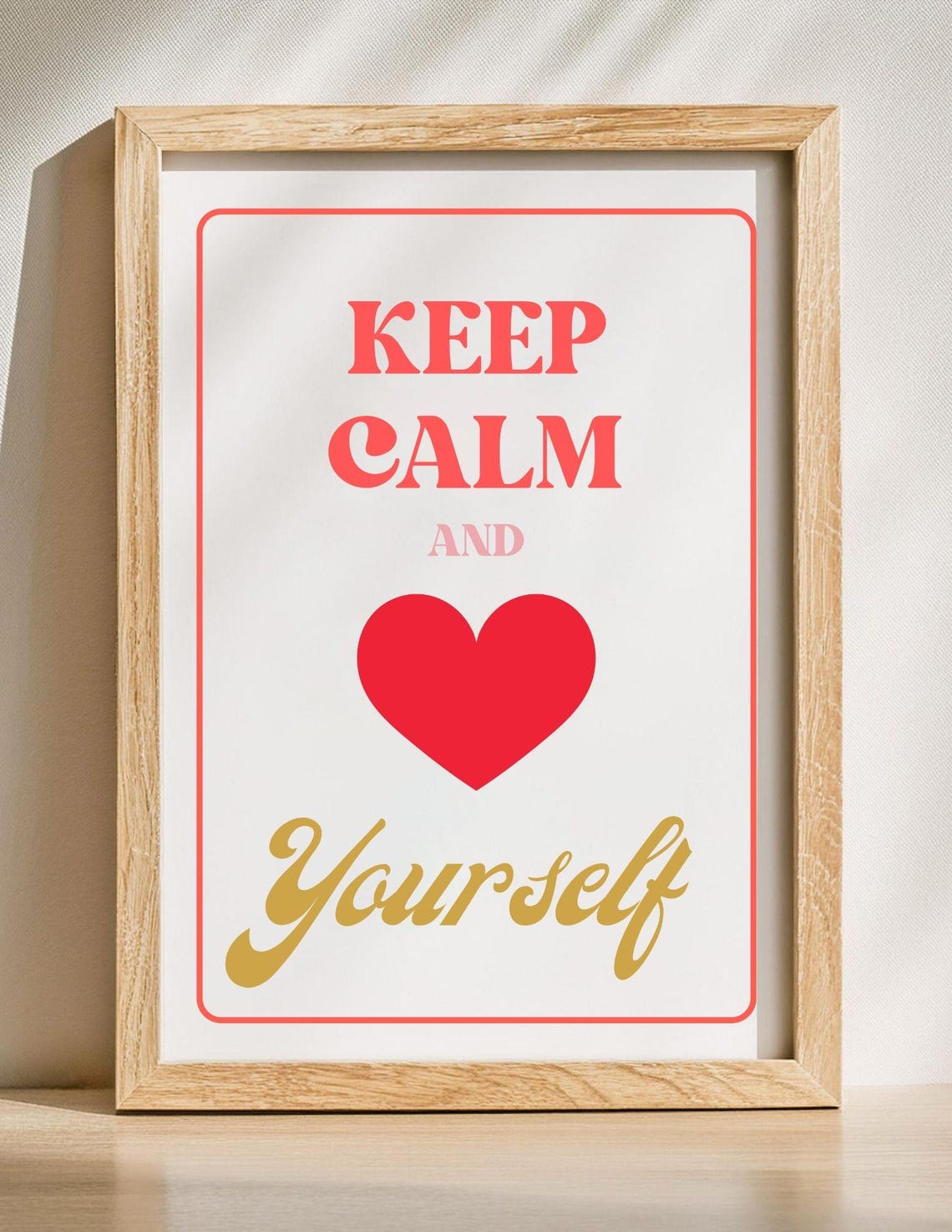 Keep Calm and Love Yourself Heart Poster Red Gold Positive Wall Decor