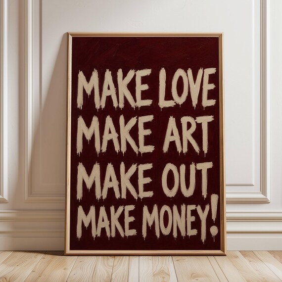Make Love Make Art Make Out Make Money Brush Lettering Poster