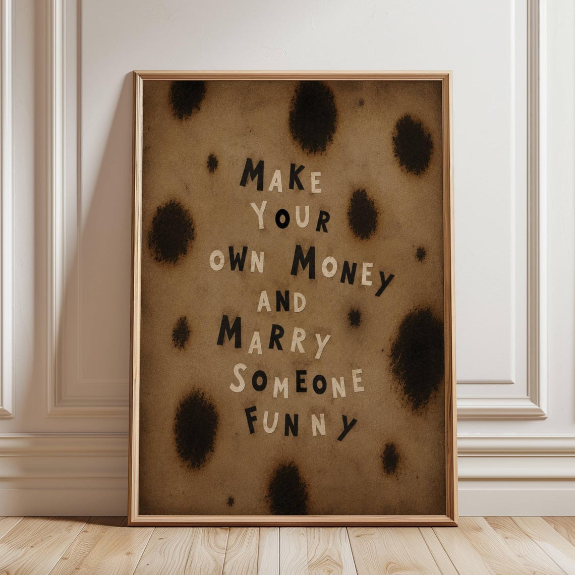 Make Your Own Money and Marry Someone Funny Leopard Quote Poster