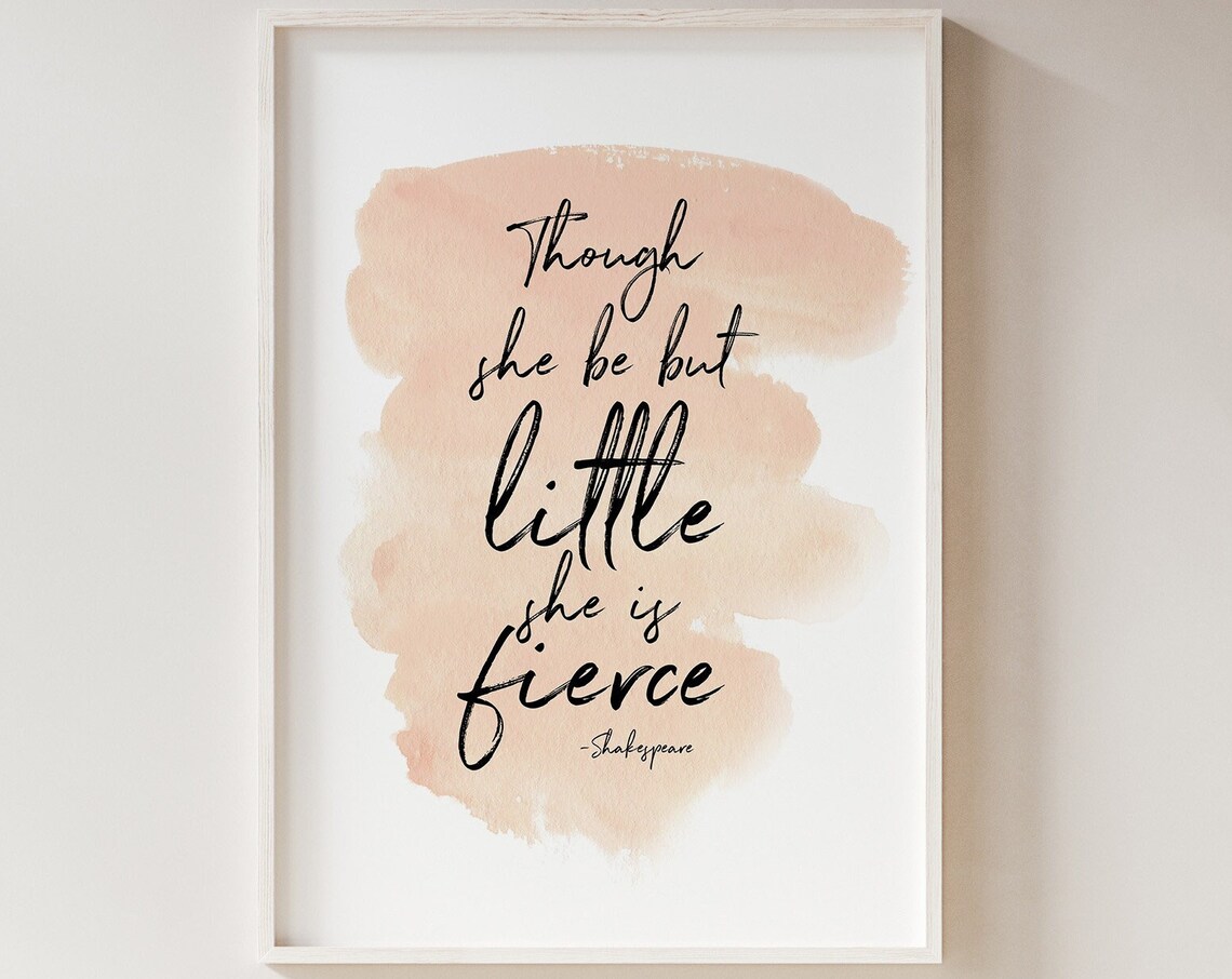 Though She Be But Little Shakespeare Quote Art Print