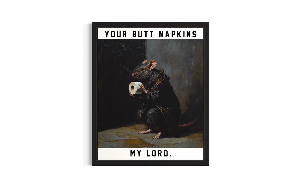 Rat Gentleman Your Butt Napkins My Lord Funny Bathroom Sign Poster