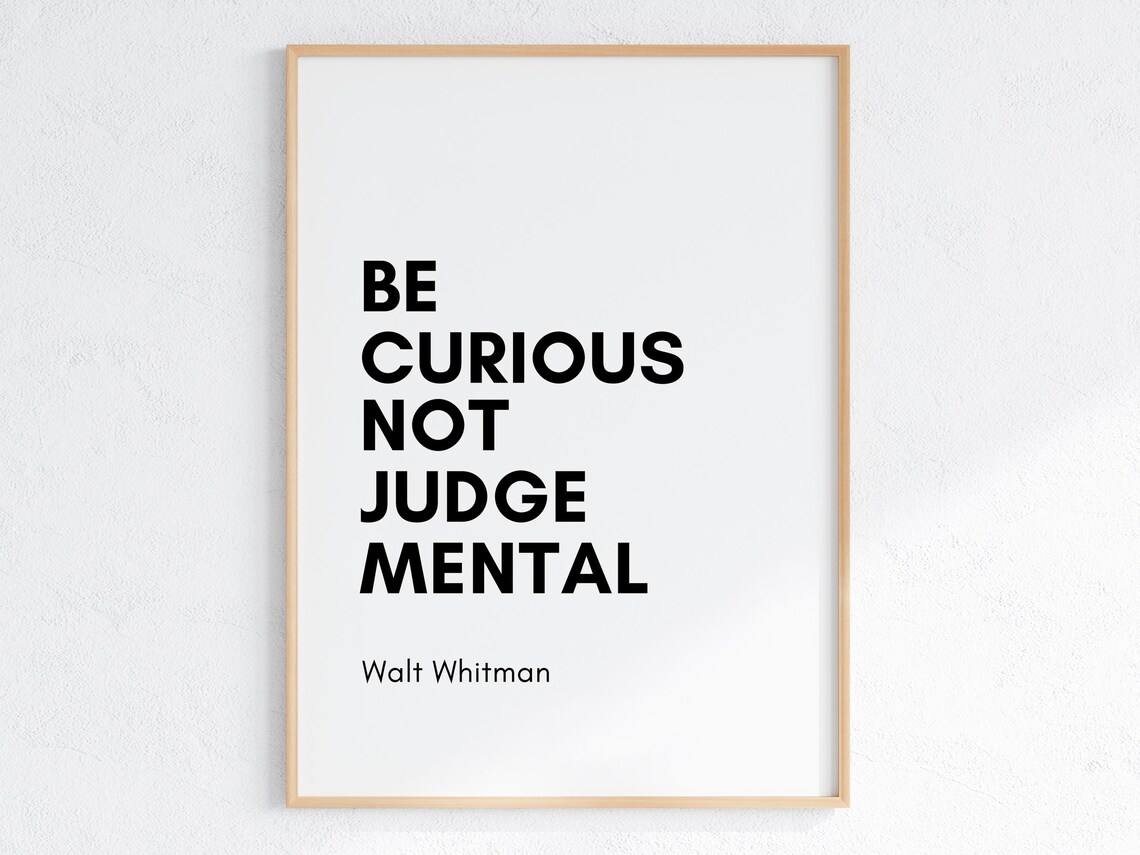 Be Curious Not Judgmental, Minimalist Quote Art Print