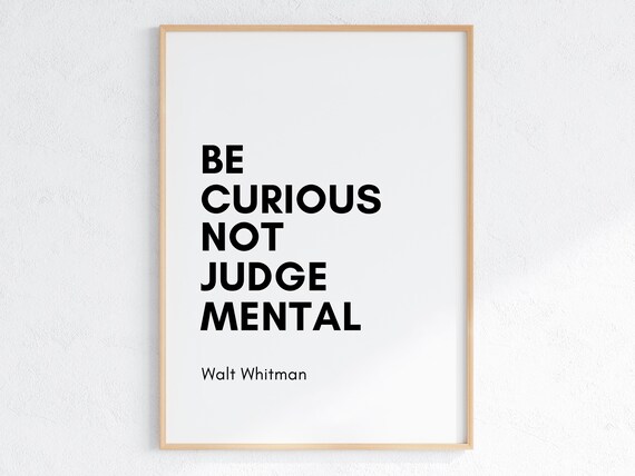 Be Curious Not Judgmental, Minimalist Quote Art Print