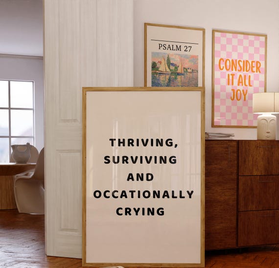 Thriving Surviving And Occasionally Crying Art Print Funny Neutral Desk Decor Dorm Decor Home Office Wall Art Funny Mental Health Decor