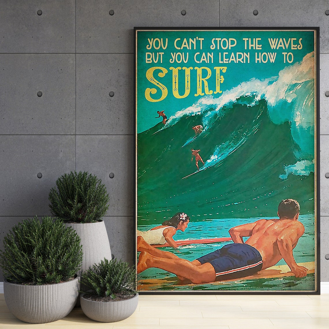 You Can't Stop The Waves Retro Surfers Motivational Surf Poster - Image 3