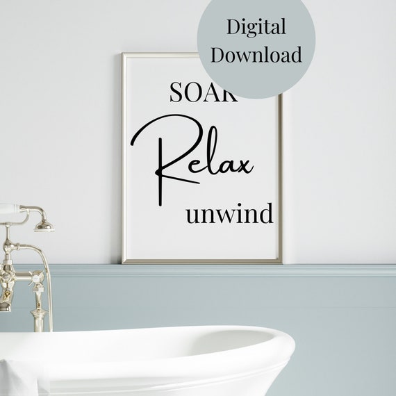 Soak Relax Unwind Bathroom Decor Bathroom Wall Art Funny Quote For Bathroom Bathroom Sayings Bathroom Print