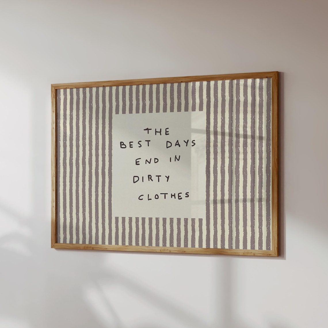 The Best Days End In Dirty Clothes, Laundry Room Decor
