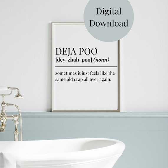 Deja Poo Definition Bathroom Decor Bathroom Wall Art Funny Quote For Bathroom Bathroom Sayings Bathroom Print