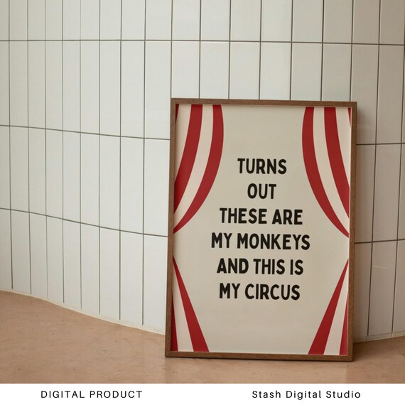 Turns Out These Are My Monkeys And This Is My Circus Funny Poster