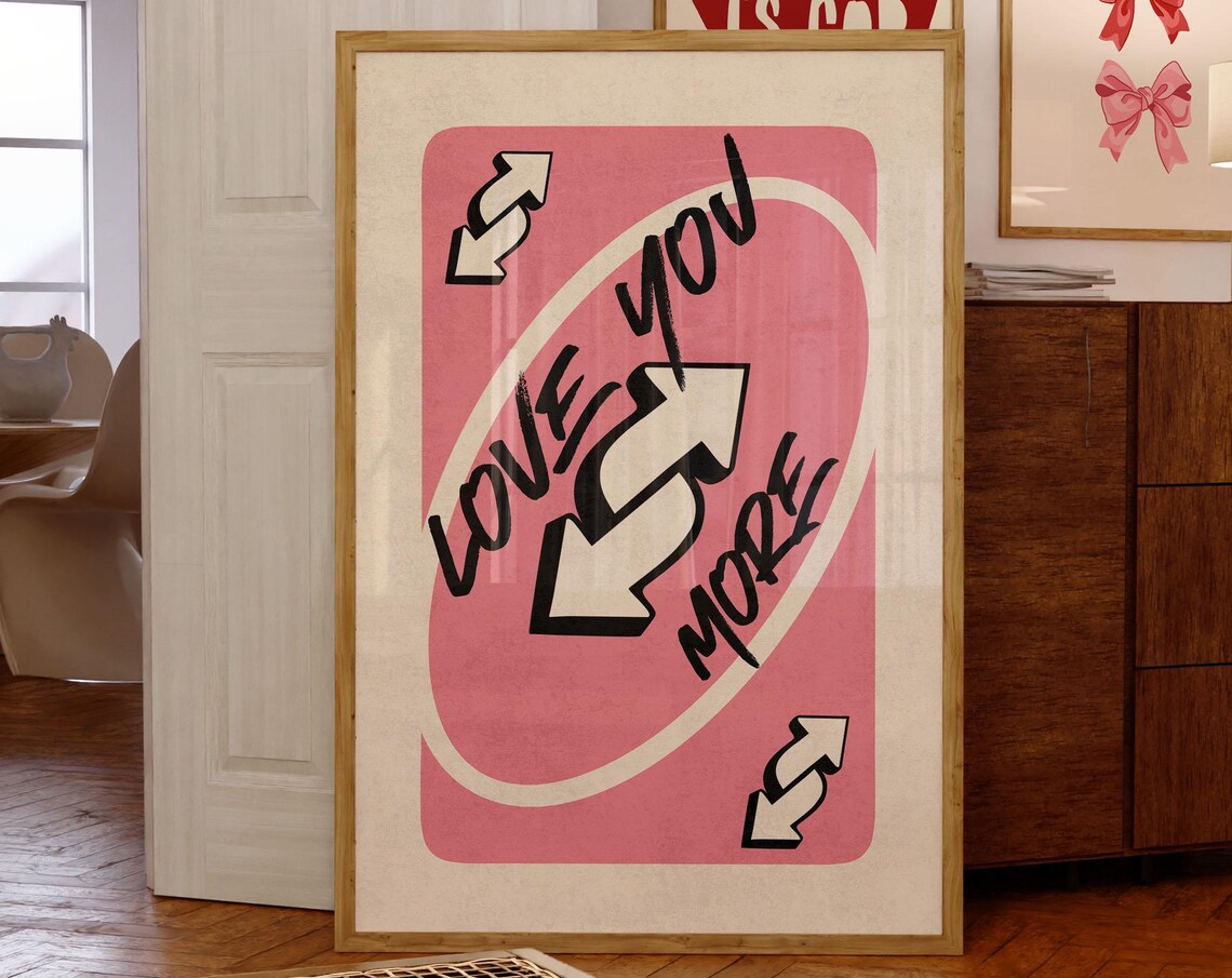 Love You More Pink UNO Reverse Card Valentines Room Art Poster