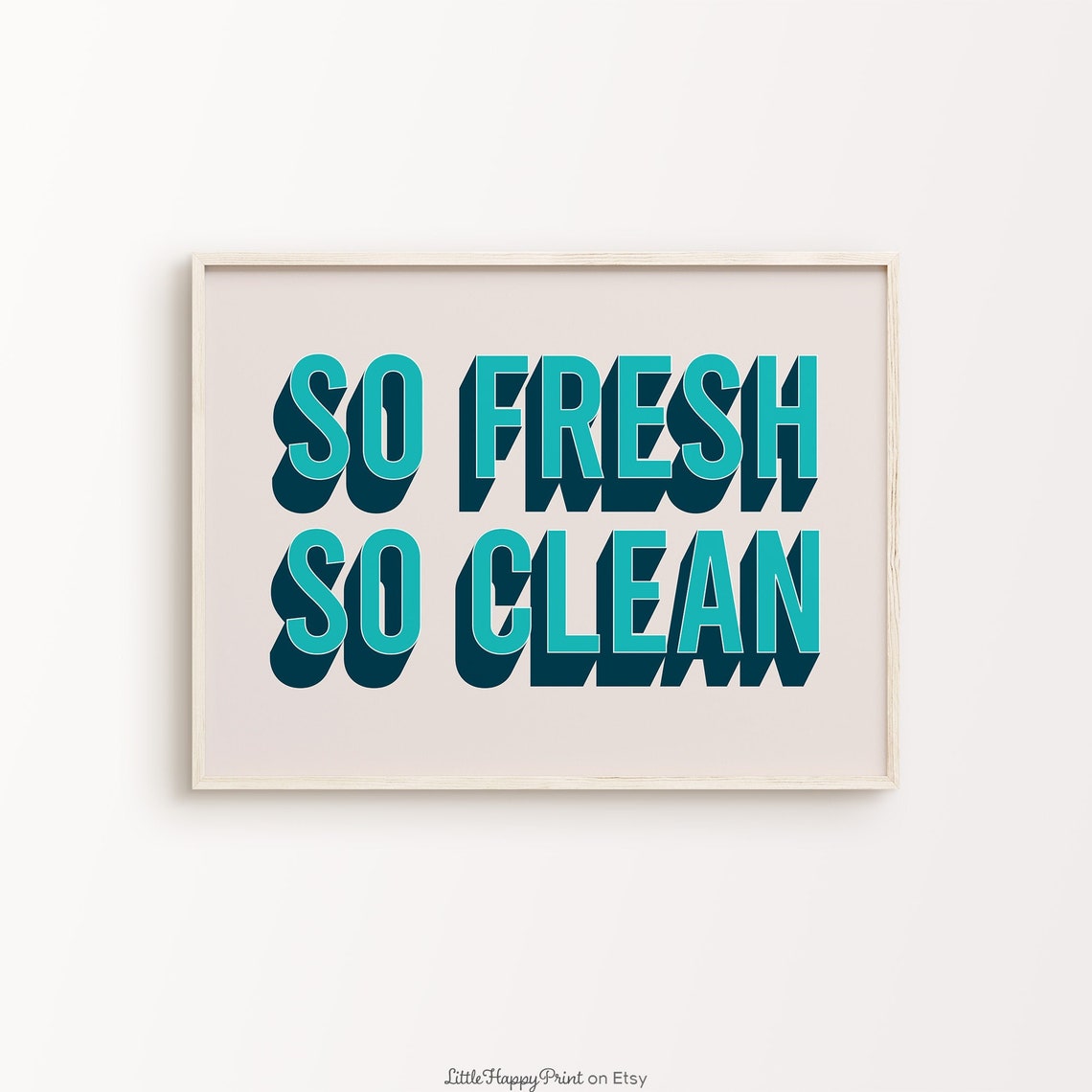 So Fresh So Clean Teal Retro Bold Funny Bathroom Quote Poster