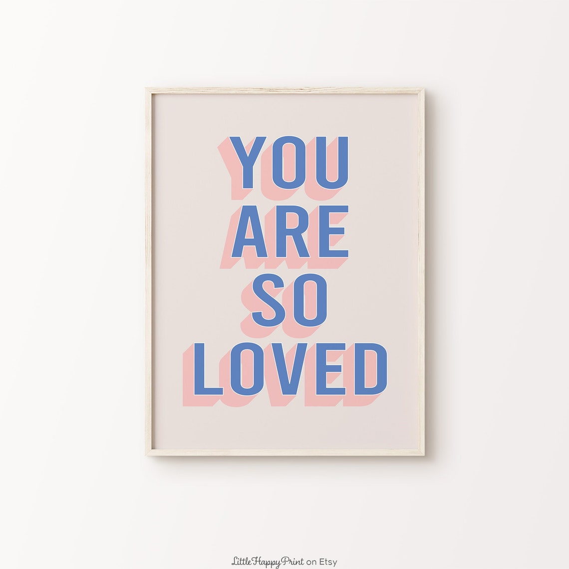 You Are So Loved Blue Pink Retro Layered Typography Quote Poster