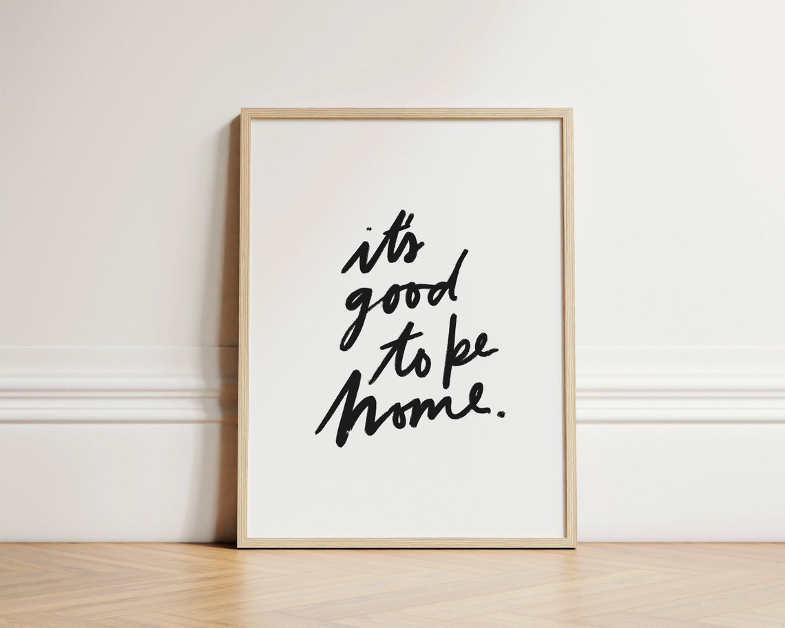 Its Good To Be Home Minimalist Black Script Hand Lettering Poster